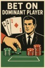 Bet on dominant player, don’t predict